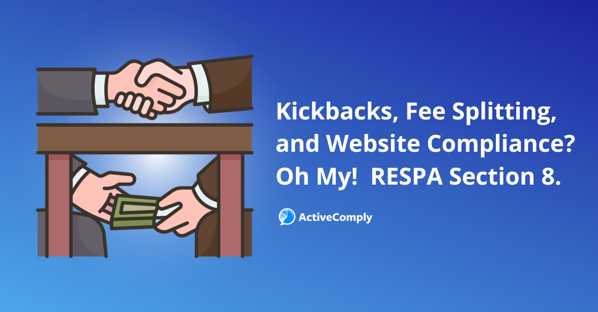 Kickbacks, Fee Splitting, and site Compliance? Oh My! RESPA Section 8